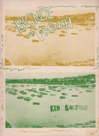 Blonde and French by Ken Bolton was published by P. Hammial & P. Roberts in 1978 before Phil Roberts left Australia